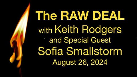 The Raw Deal (26 August 2024) with Keith Rodgers and special guest Sofia Smallstorm