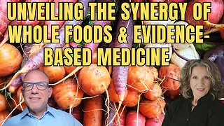 Empowering Health Naturally: Unveiling the Synergy of Whole Foods and Evidence-Based Medicine