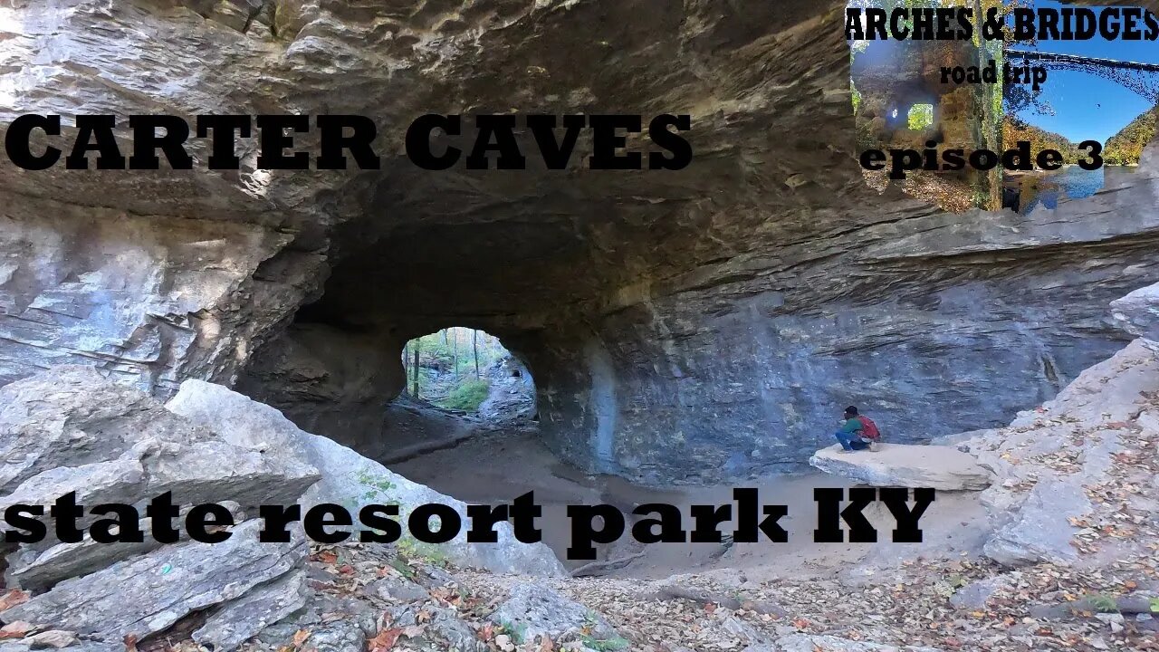 Arches & Bridges Ep3: Carter Caves KY