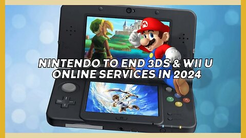 Nintendo to End Online Services for 3DS and Wii U in 2024