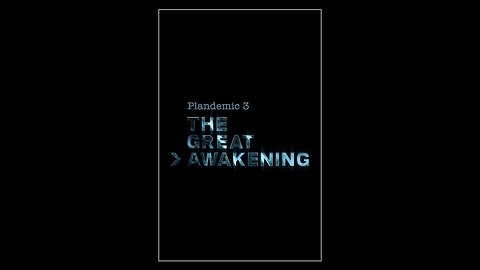 Plandemic 3: The Great Awakening