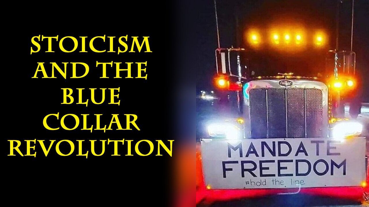 Truckers and Stoicism, proof when men think with logic and not emotion they can change the world