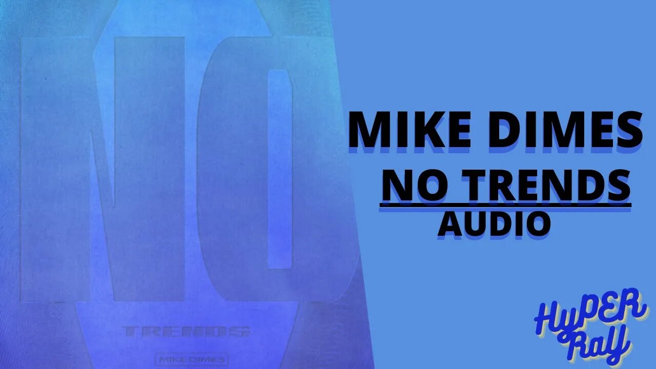 MIKE DIMES - NO TRENDS (Audio)