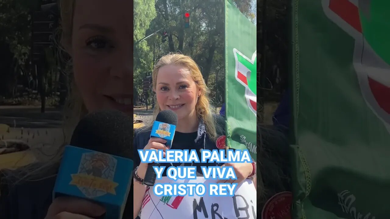 VALERIA PALMA Y QUE VIVA CRISTO REY: LA CRISTIADA A COMENZADO Y NUEVOS GUERREROS CRISTEROS SE SUMAN