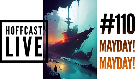 MAYDAY! MAYDAY! | Hoffcast LIVE #110