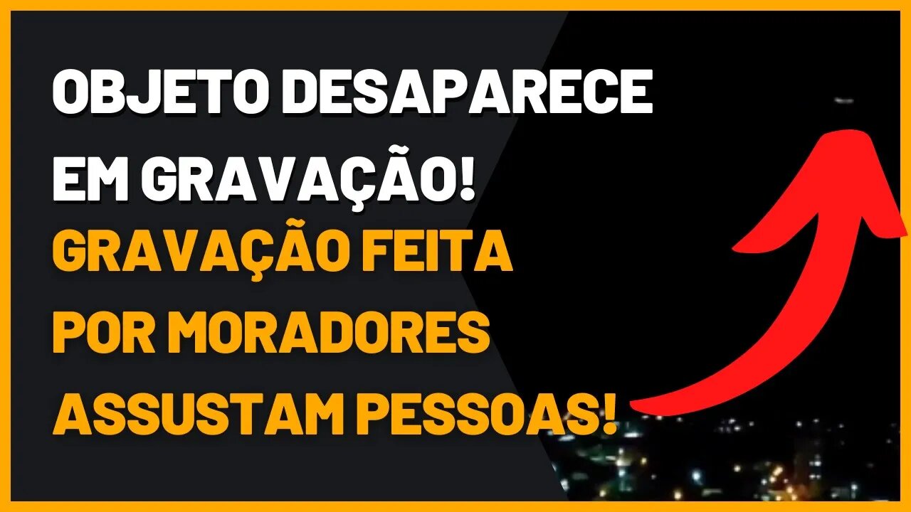 Objeto desaparece em gravação!