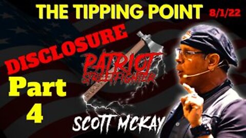 Disclosure Part 4 – The Tipping Point – Part 2 | August 1st, 2022 PSF