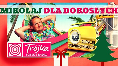MIKOŁAJ DLA DOROSŁYCH -Cejrowski- Audycja Podzwrotnikowa 2018/12/15