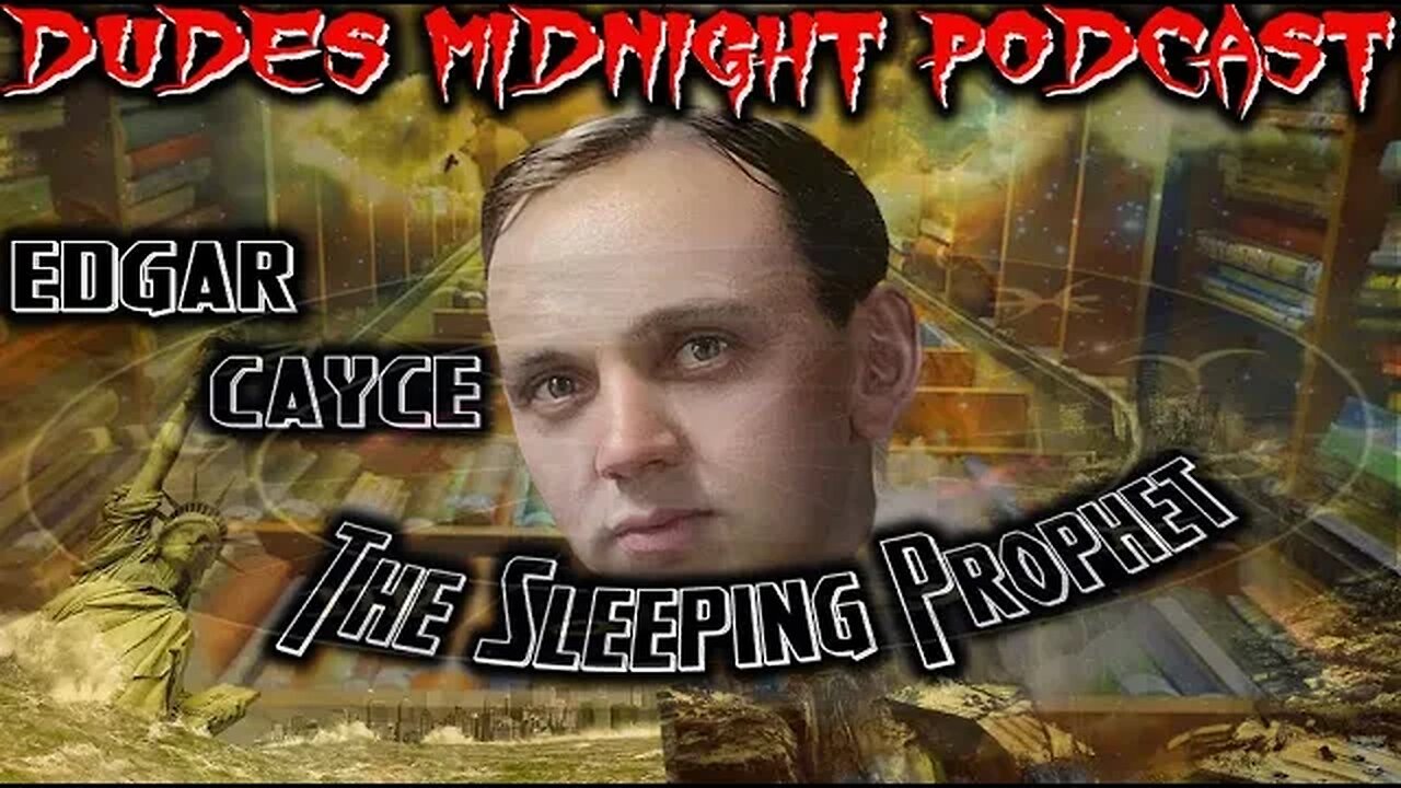 Dudes Midnight Podcast - Edgar Cayce The Sleeping Prophet