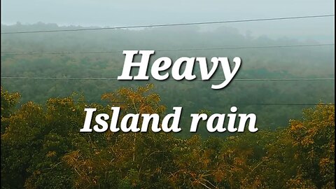 Heavy island rain