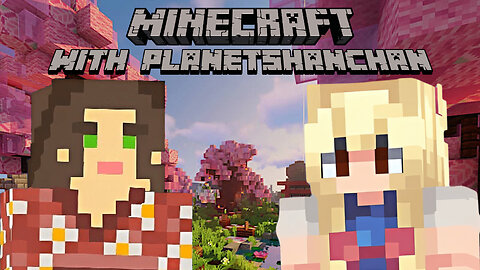 Minecraft with PlanetShanChan 💚✨