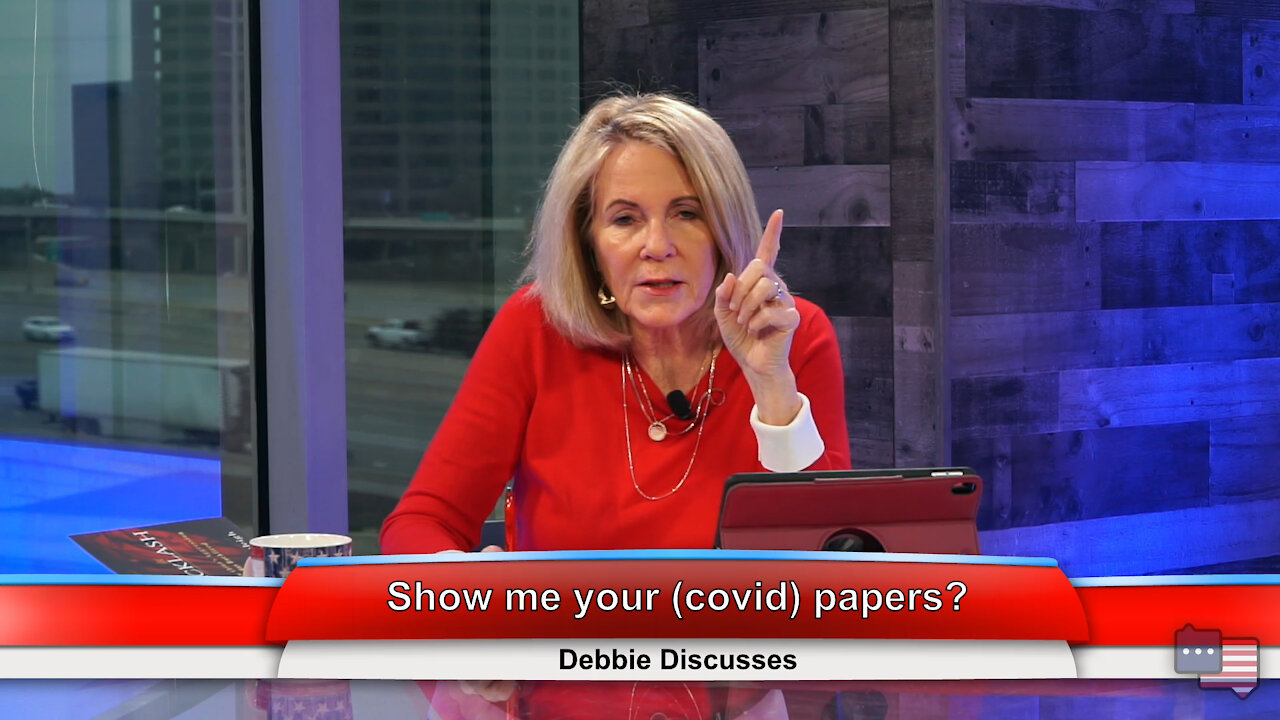 Show me your (covid) papers? | Debbie Discusses 2.9.21
