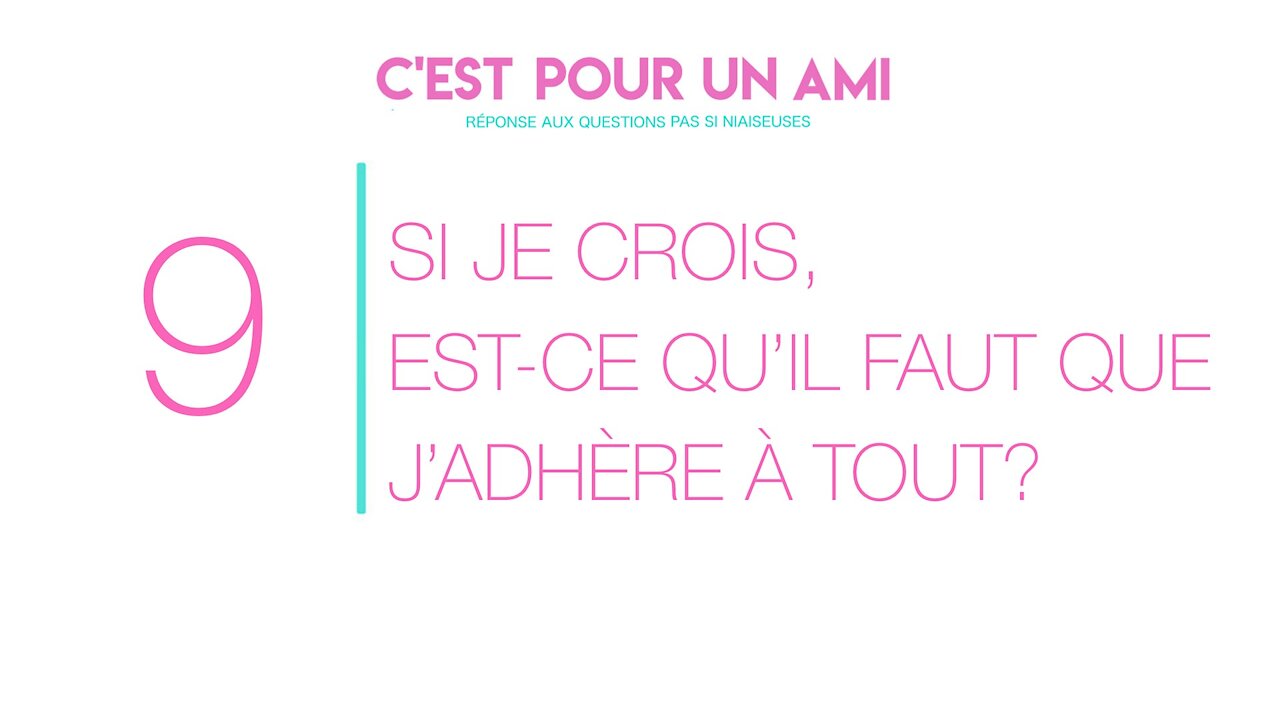 Si je crois, est-ce que je dois adhérer à tout?