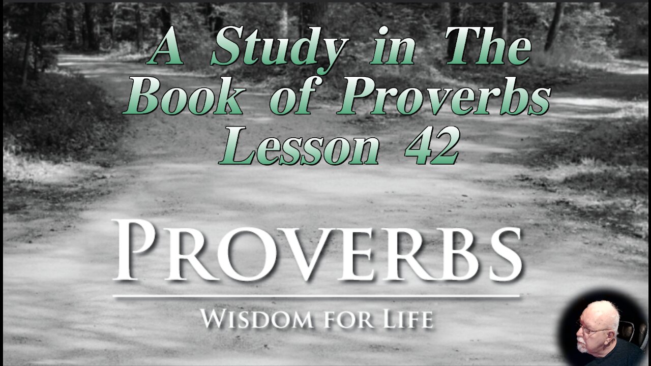 Proverbs, Lesson 42, on Down to Earth But Heavenly Minded Podcast