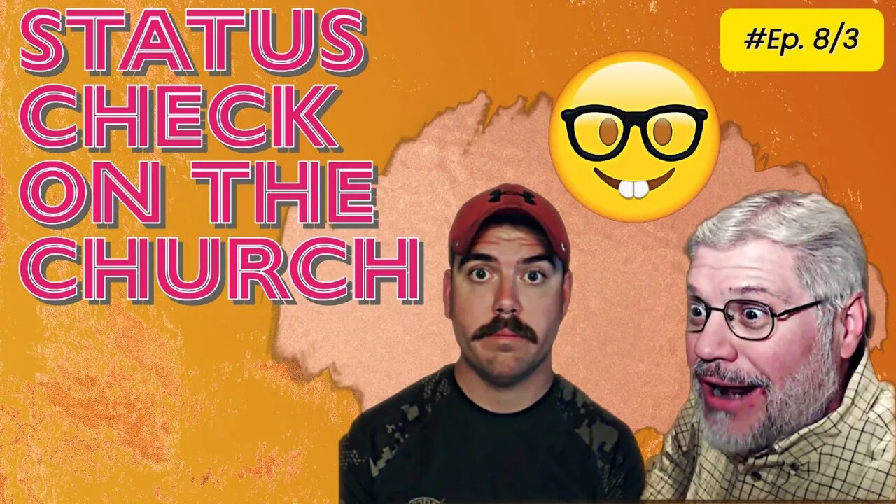 Status Check on the Church Ep. 8/3