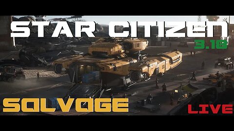 3.18 Salvage Crew - Stat Citizen Gameplay
