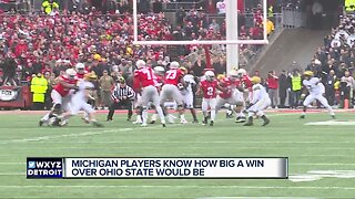 Michigan players know how big a win over No. 1 Ohio State would be