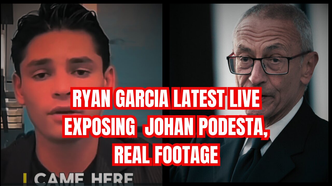 Ryan Garcia on His Latest Live Exposing Human Trafficking And John Podesta.