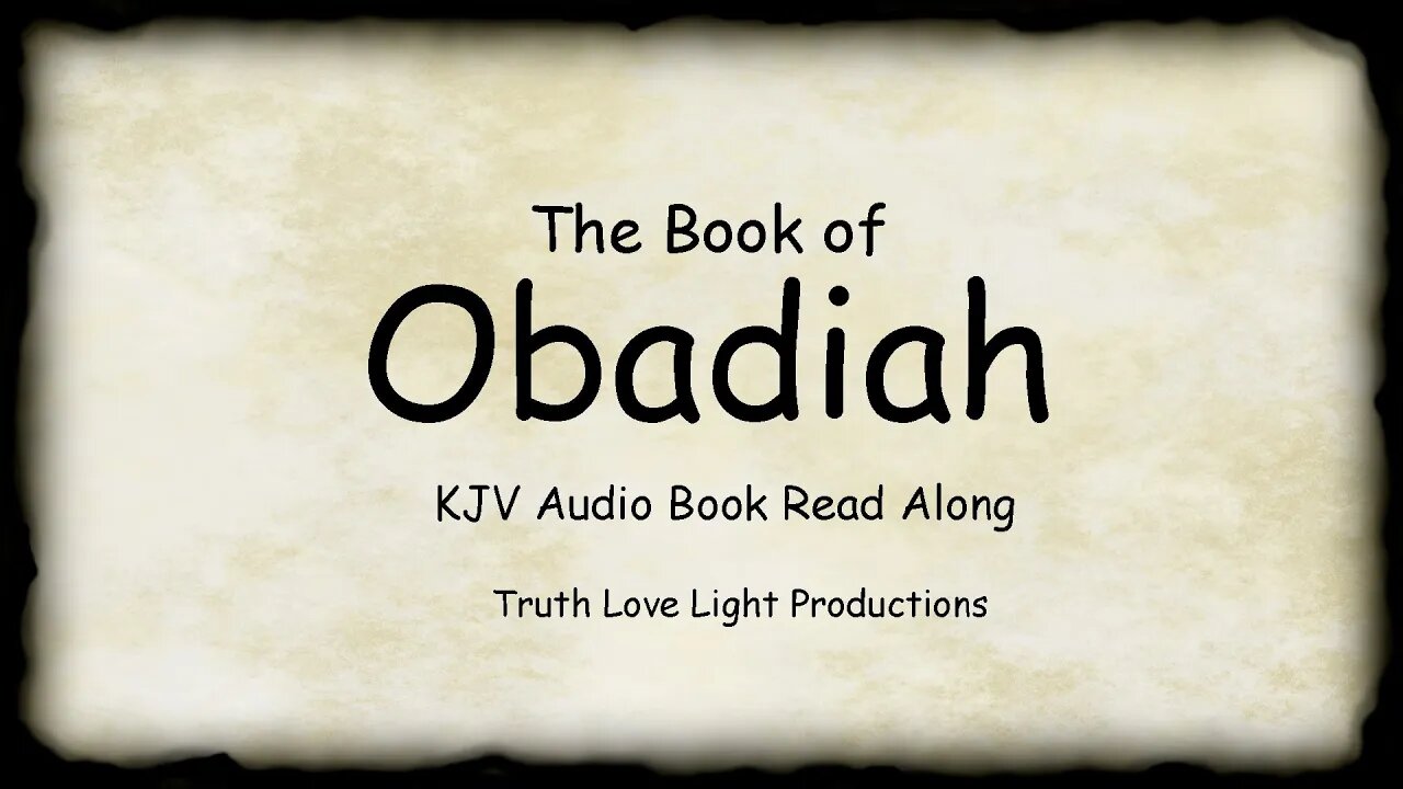 The Book of OBADIAH. KJV Bible Audio Read Along