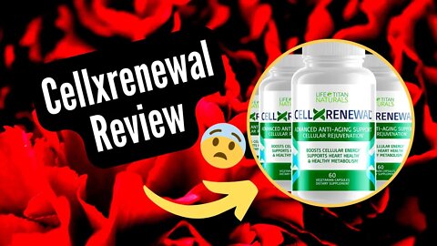 Cellxrenewal Review! Cellxrenewal Works?