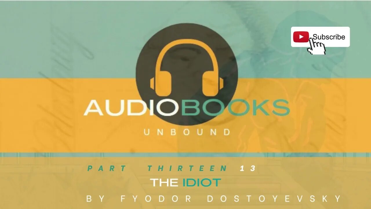 The Idiot-Part Thirteen #Dostoevsky #Audiobook