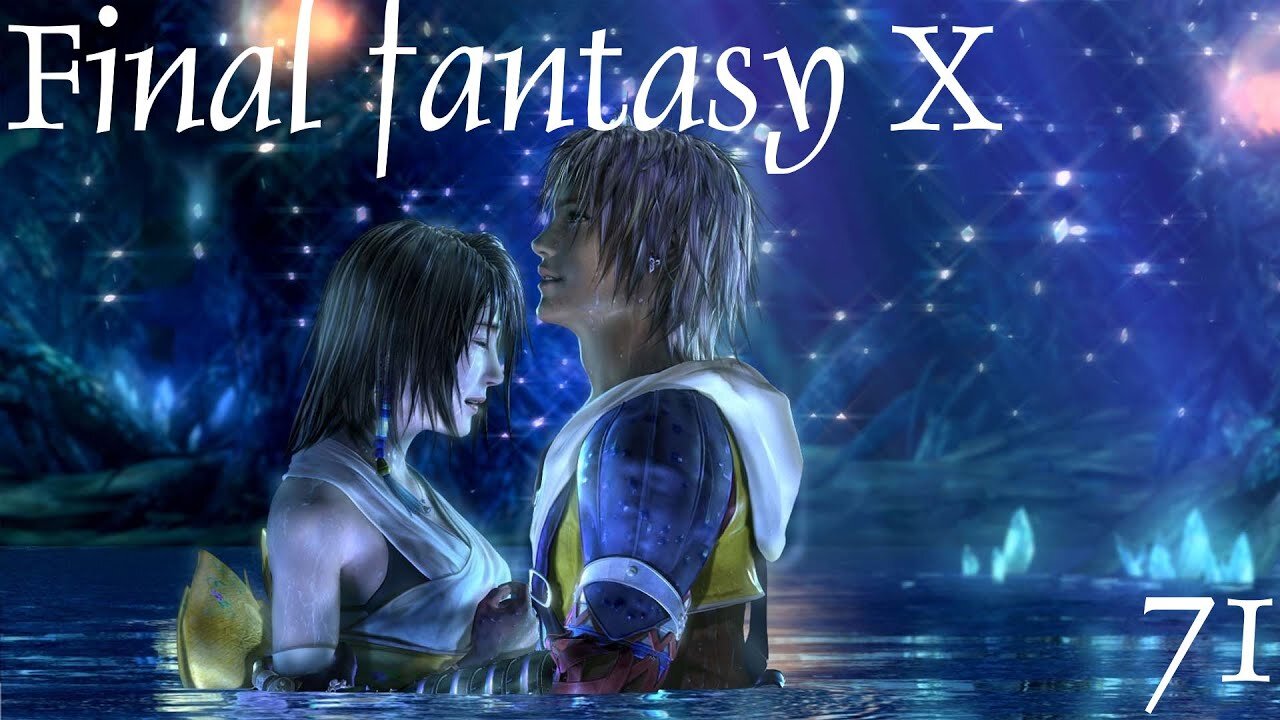 Final Fantasy X |71| Tu sais ce que tu as à faire