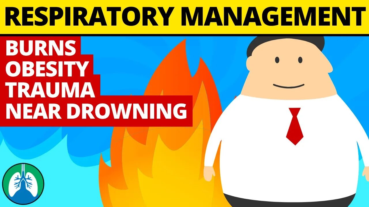 Respiratory Management of Trauma, Obesity, Near Drowning, and Burns 🔥