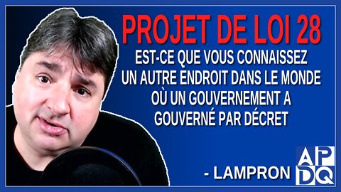 Est-ce que vous connaissez un autre endroit dans le monde où un gouvernement a gouverné par décret