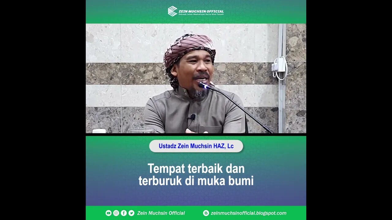 Tempat terbaik dan terburuk di Muka Bumi - Ustadz Zein Muchsin