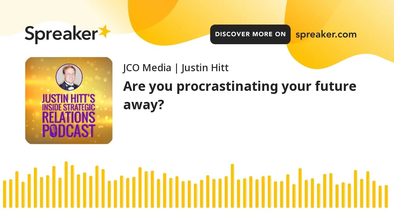 Are you procrastinating your future away?