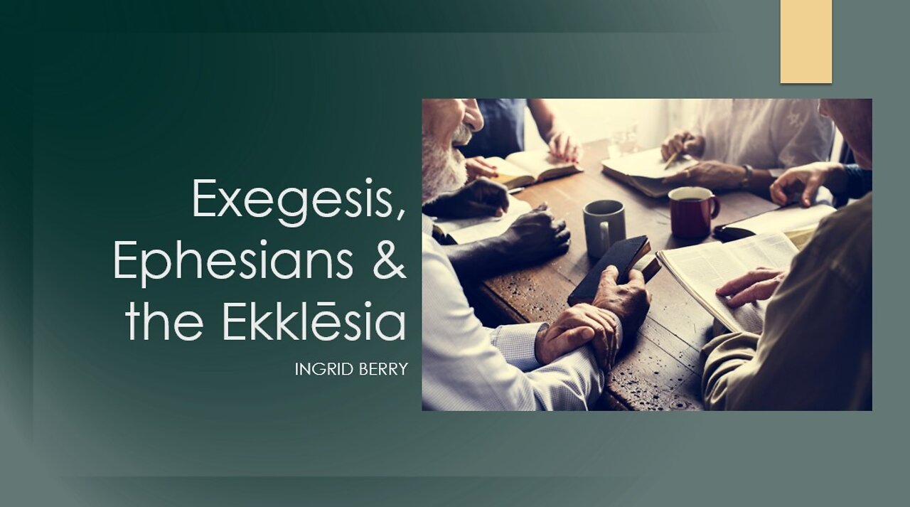 Exegesis, Ephesians & the Ekklesia