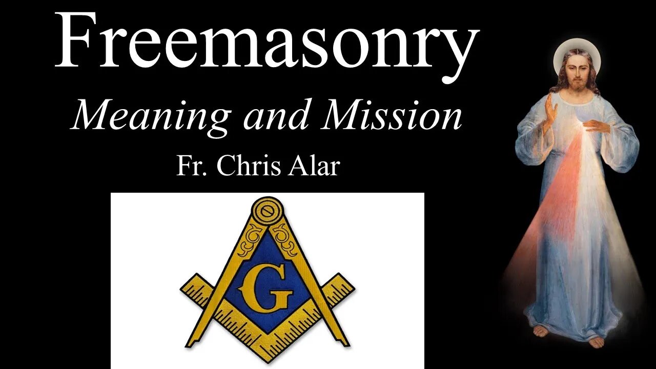 Freemasonry: Meaning and Mission - Explaining the Faith