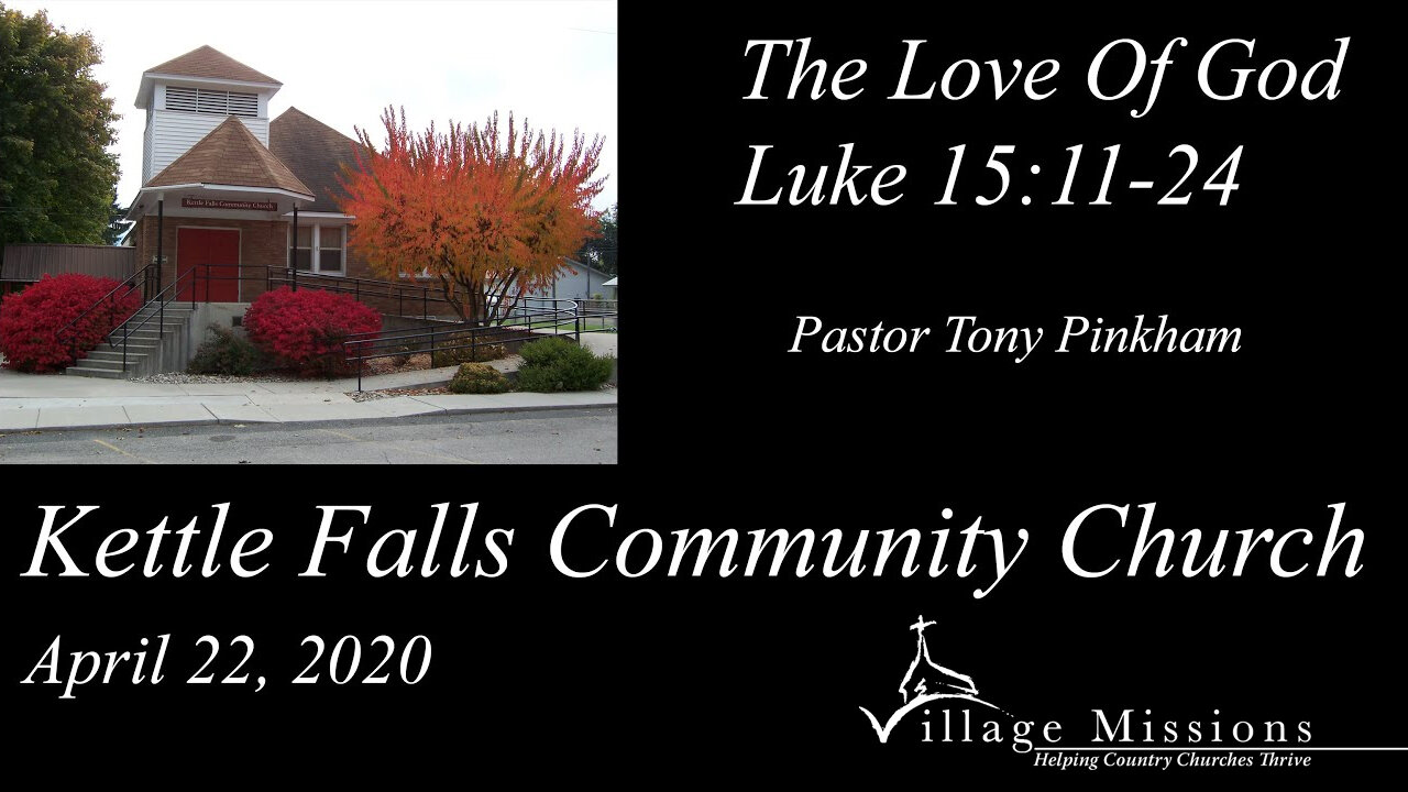 (KFCC) April 22, 2020 - "The Love of God" Luke - 15:11-24