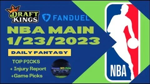 Dreams Top Picks NBA DFS Today Main Slate 1/23/23 Daily Fantasy Sports Strategy DraftKings FanDuel