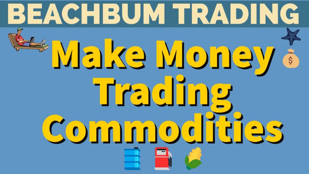 Make Money Trading Commodities