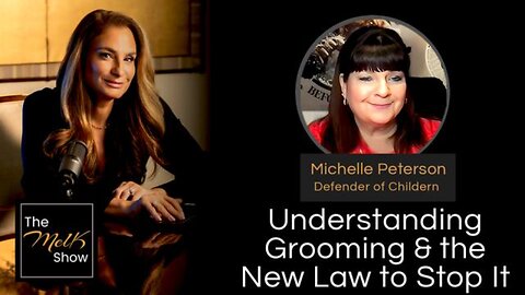 Mel K & Michelle Peterson | Understanding Grooming & the New Law to Stop It | 12-21-24