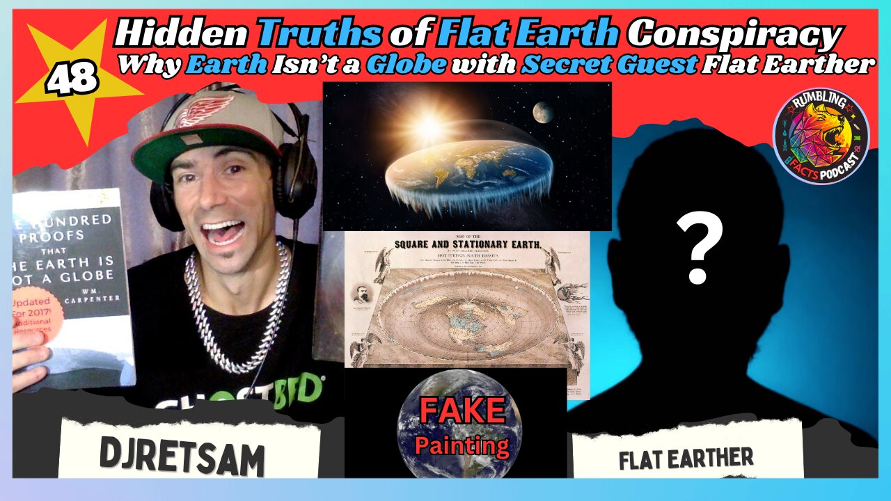 Hidden Truths of Flat Earth Conspiracy & Why Earth Isn’t a Globe with Secret Guest Flat Earther EP48