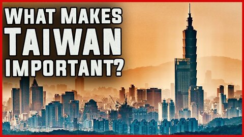 HISTORY OF TAIWAN: WHAT MAKES TAIWAN IMPORTANT? | HISTORY | ASIA | CHINA | TAIWAN | POLITICS