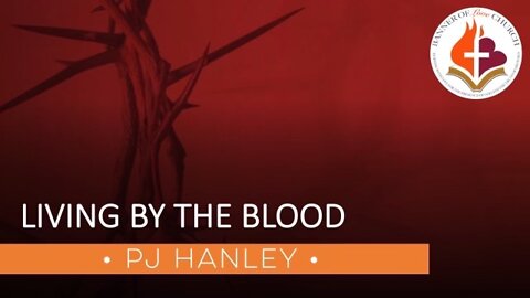 Living By The Blood - PJ Hanley - August 28th, 2022