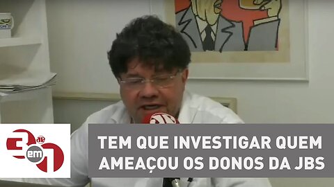 Madureira: Tem que investigar quem ameaçou os donos da JBS