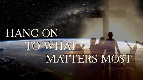 Hang On To What Matters Most