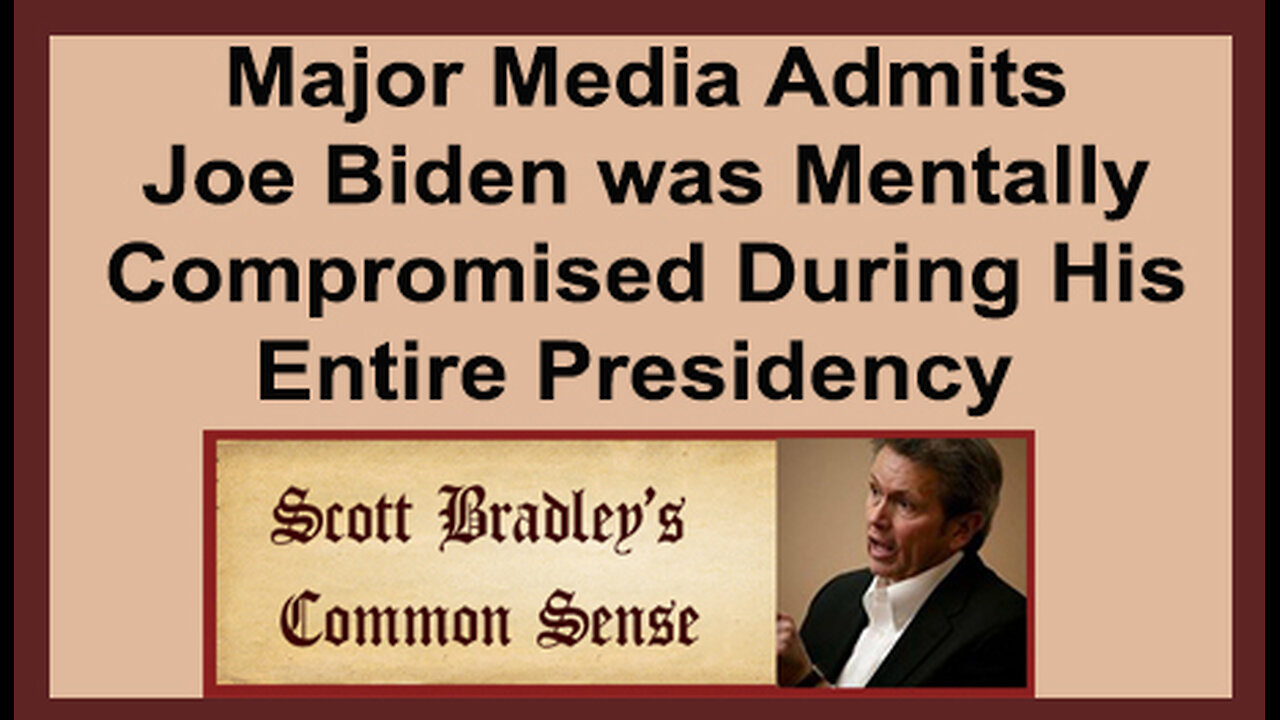 Major Media Admits Joe Biden was Mentally Compromised During His Entire Presidency