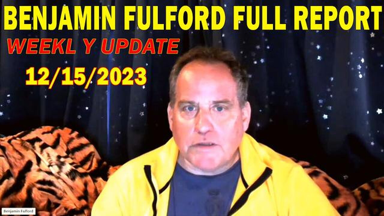 Benjamin Fulford Update Today December 15, 2023