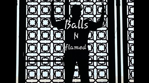 Balls n Flamed 😄👈