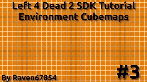 Left 4 Dead 2 SDK Mapping Tutorial - Environment Cubemaps - Tutorial 3 - 2022