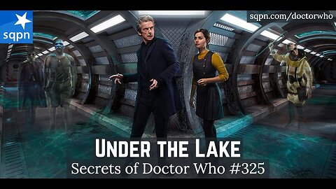 Under the Lake - The Secrets of Doctor Who