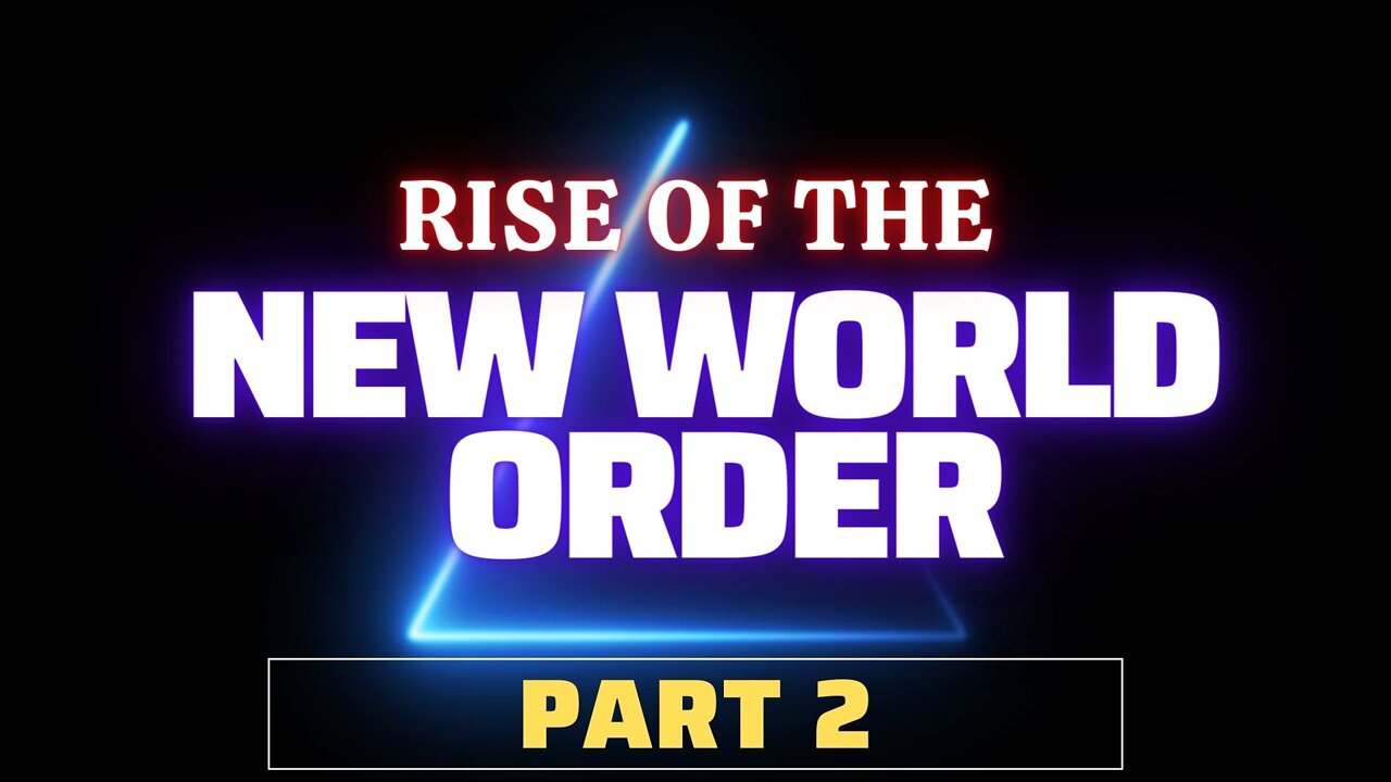 (Banned). Rise of A NEW WORLD ORDER. Part 2.