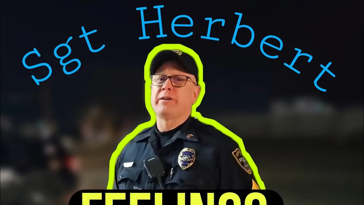 Sgt Herbert Wants To Enforce Feelings