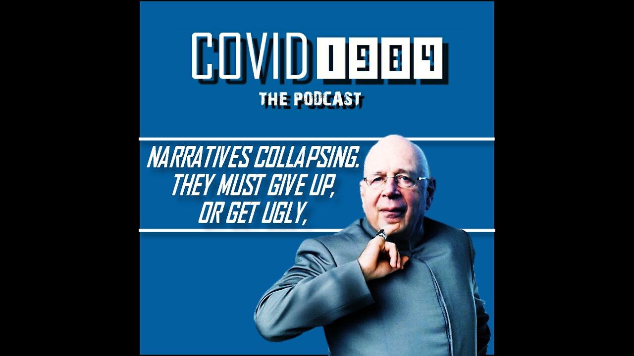 NARRATIVE COLLAPSING. THEY WILL GIVE UP OR GET UGLY. COVID1984 PODCAST - EP 22. 09/17/22