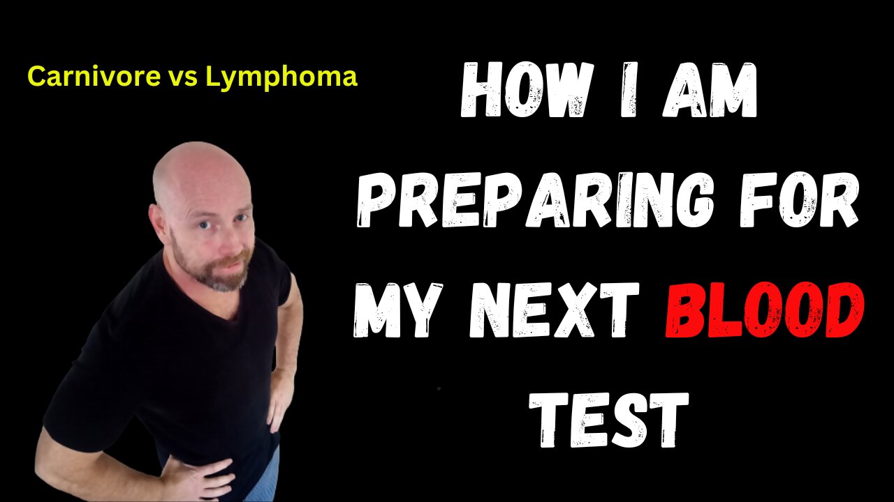 How to prepare for your blood test, (Stage 4 Lymphoma cancer x 2) Carnivore Blood test preparation